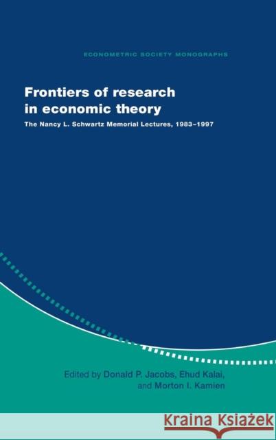 Frontiers of Research in Economic Theory: The Nancy L. Schwartz Memorial Lectures, 1983-1997