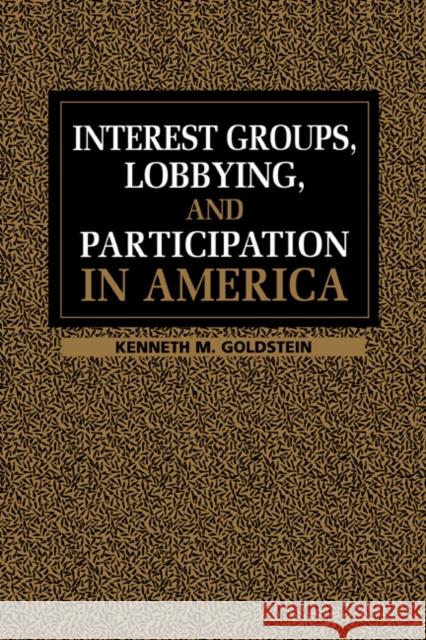 Interest Groups, Lobbying and Participation in America