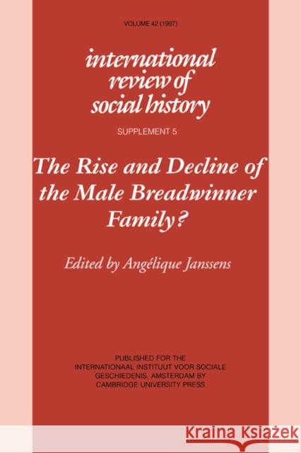 The Rise and Decline of the Male Breadwinner Family?: Studies in Gendered Patterns of Labour Division and Household Organisation