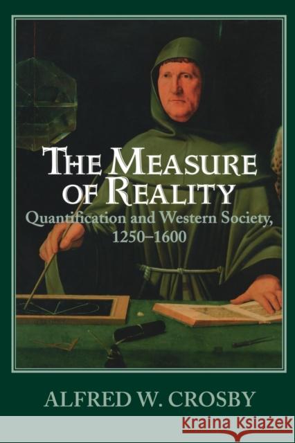 The Measure of Reality: Quantification in Western Europe, 1250-1600