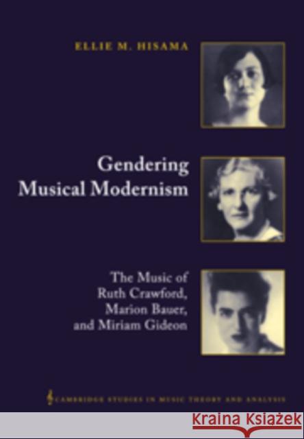 Gendering Musical Modernism: The Music of Ruth Crawford, Marion Bauer, and Miriam Gideon