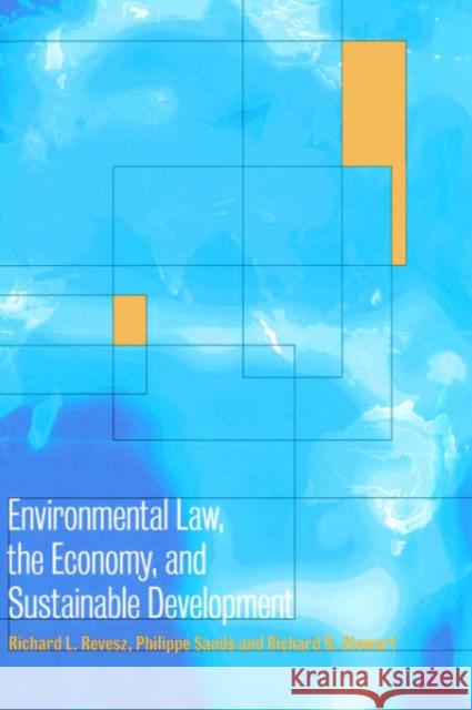 Environmental Law, the Economy and Sustainable Development: The United States, the European Union and the International Community