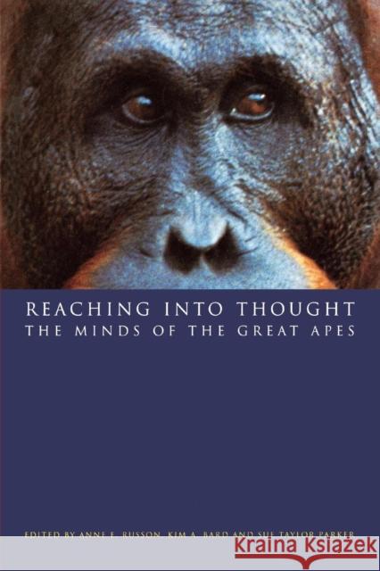 Reaching Into Thought: The Minds of the Great Apes