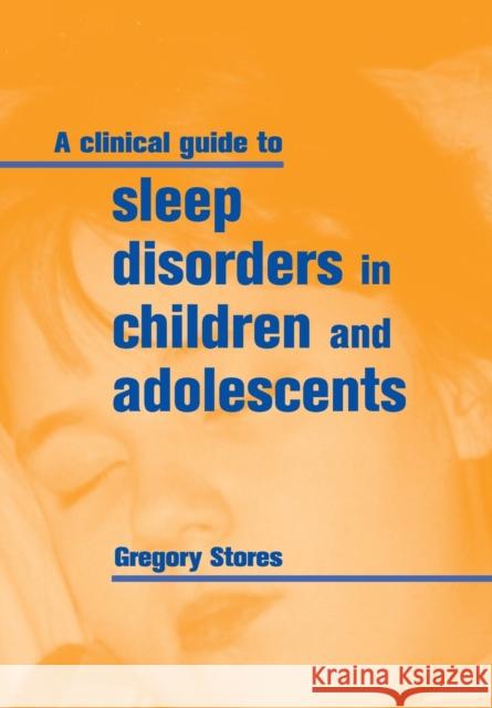 A Clinical Guide to Sleep Disorders in Children and Adolescents
