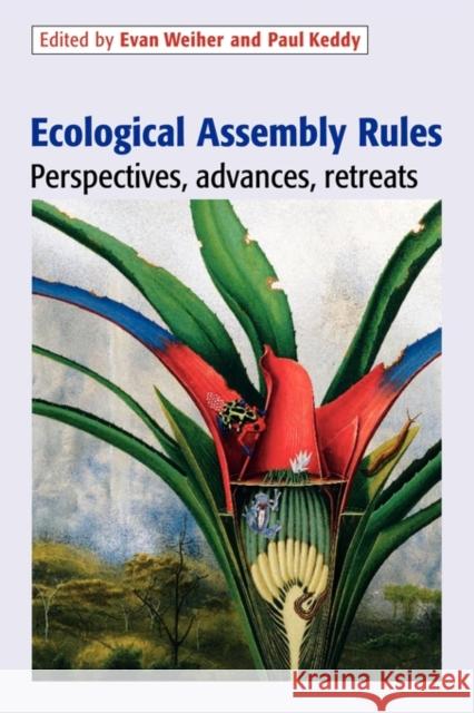 Ecological Assembly Rules: Perspectives, Advances, Retreats
