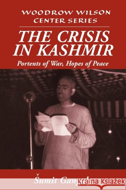 The Crisis in Kashmir: Portents of War, Hopes of Peace