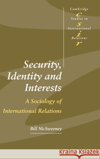 Security, Identity and Interests: A Sociology of International Relations