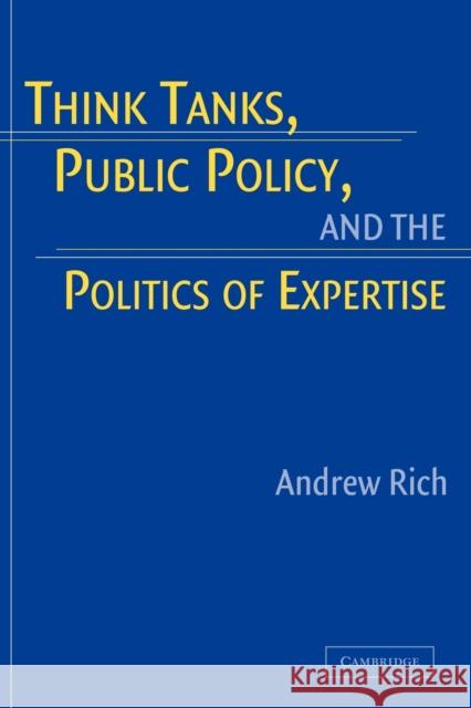 Think Tanks, Public Policy, and the Politics of Expertise