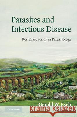 Parasites and Infectious Disease: Discovery by Serendipity and Otherwise
