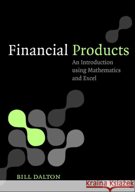 Financial Products: An Introduction Using Mathematics and Excel
