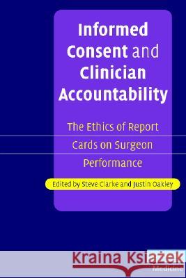 Informed Consent and Clinician Accountability: The Ethics of Report Cards on Surgeon Performance