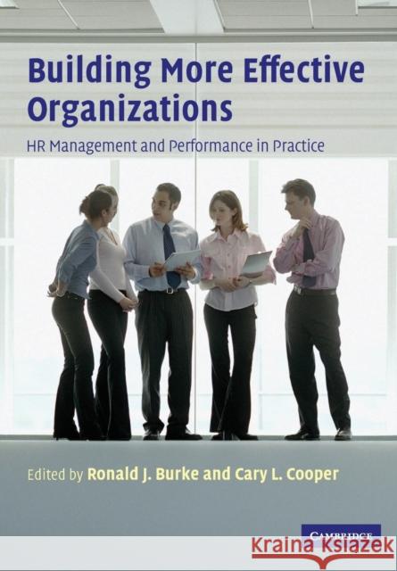 Building More Effective Organizations: HR Management and Performance in Practice