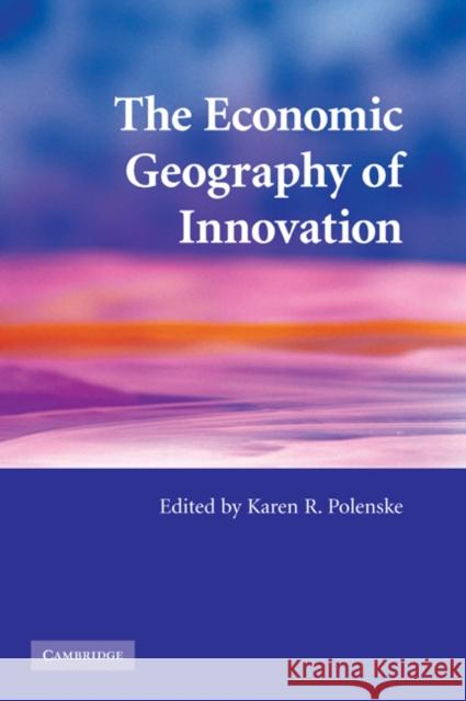 The Economic Geography of Innovation