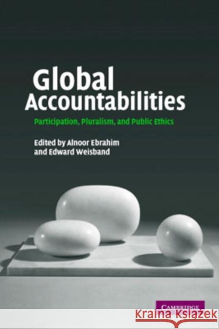 Global Accountabilities: Participation, Pluralism, and Public Ethics