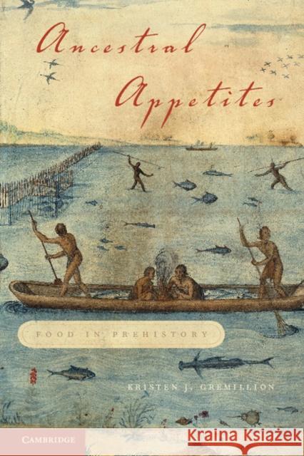 Ancestral Appetites: Food in Prehistory