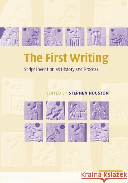 The First Writing: Script Invention as History and Process