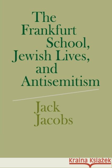 The Frankfurt School, Jewish Lives, and Antisemitism