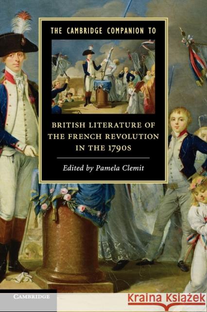 The Cambridge Companion to British Literature of the French Revolution in the 1790s