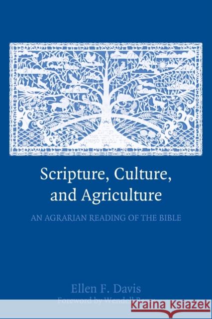 Scripture, Culture, and Agriculture: An Agrarian Reading of the Bible