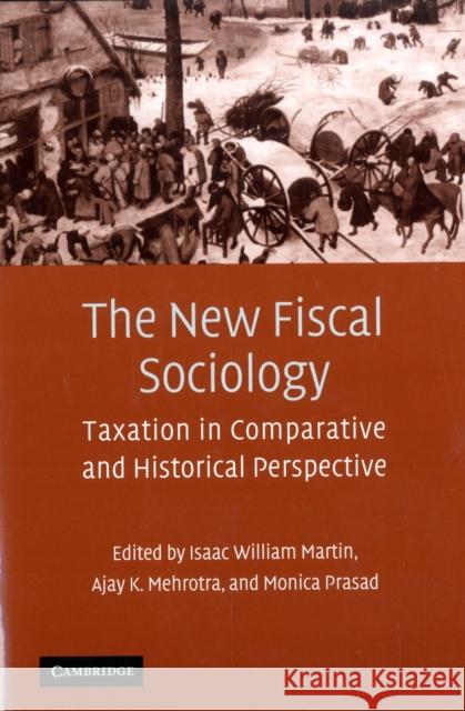 The New Fiscal Sociology: Taxation in Comparative and Historical Perspective