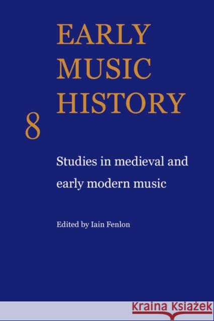 Early Music History: Studies in Medieval and Early Modern Music