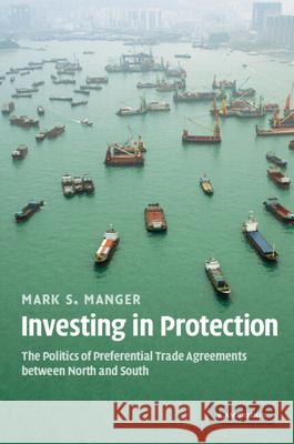 Investing in Protection: The Politics of Preferential Trade Agreements Between North and South