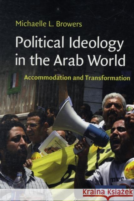 Political Ideology in the Arab World: Accommodation and Transformation