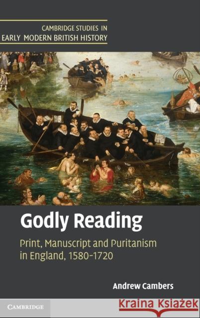 Godly Reading: Print, Manuscript and Puritanism in England, 1580-1720
