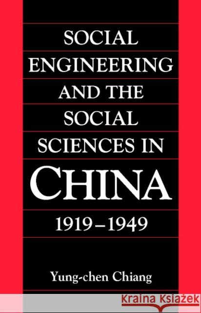 Social Engineering and the Social Sciences in China, 1919-1949