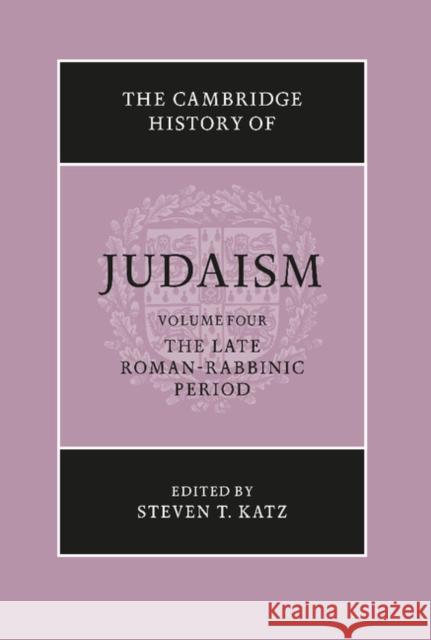 The Cambridge History of Judaism: Volume 4, the Late Roman-Rabbinic Period