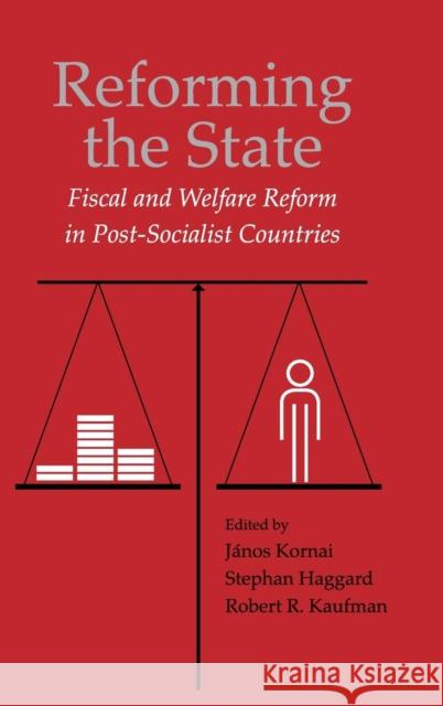 Reforming the State: Fiscal and Welfare Reform in Post-Socialist Countries