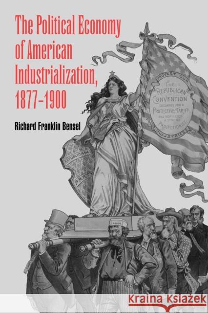 The Political Economy of American Industrialization, 1877-1900