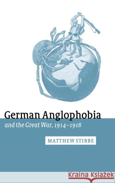 German Anglophobia and the Great War, 1914–1918