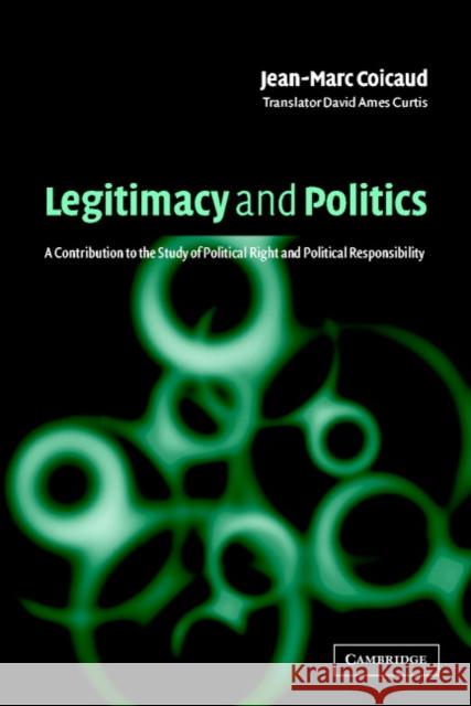 Legitimacy and Politics: A Contribution to the Study of Political Right and Political Responsibility