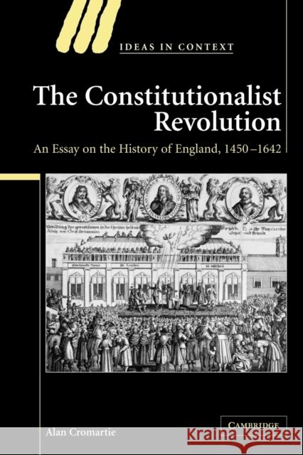 The Constitutionalist Revolution: An Essay on the History of England, 1450 1642