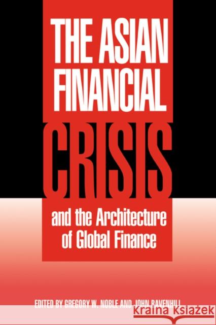 The Asian Financial Crisis and the Architecture of Global Finance