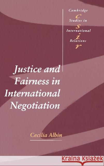 Justice and Fairness in International Negotiation