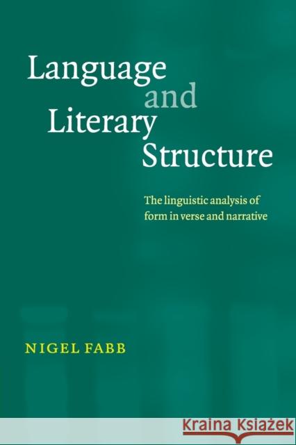 Language and Literary Structure: The Linguistic Analysis of Form in Verse and Narrative