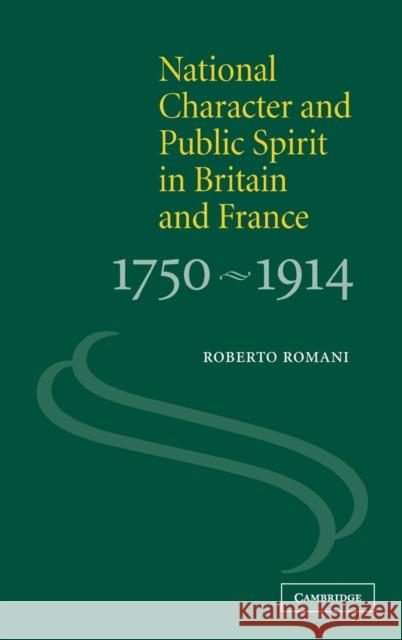 National Character and Public Spirit in Britain and France, 1750-1914