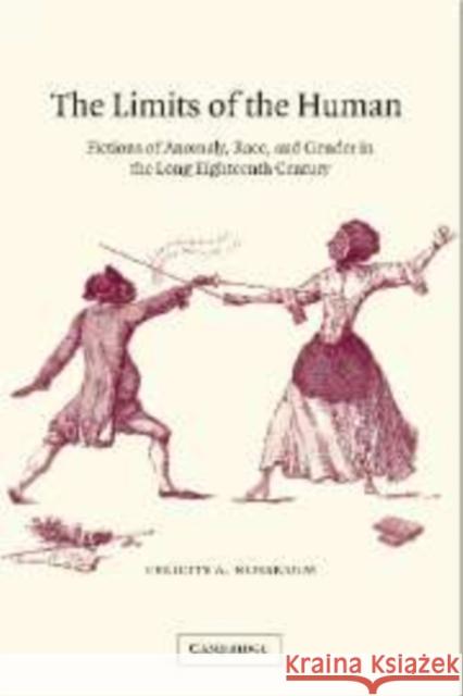 The Limits of the Human: Fictions of Anomaly, Race and Gender in the Long Eighteenth Century