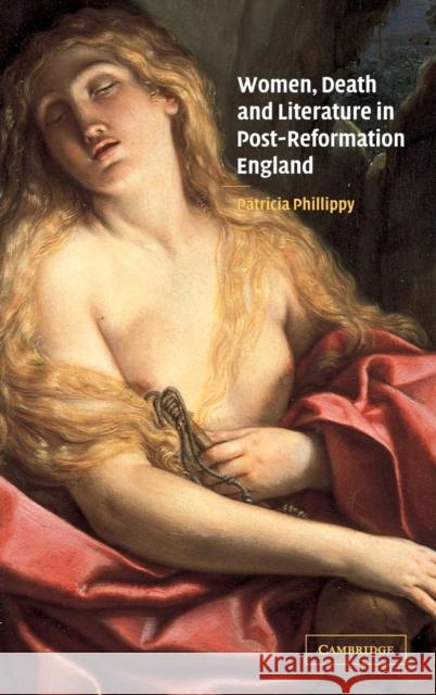 Women, Death and Literature in Post-Reformation England