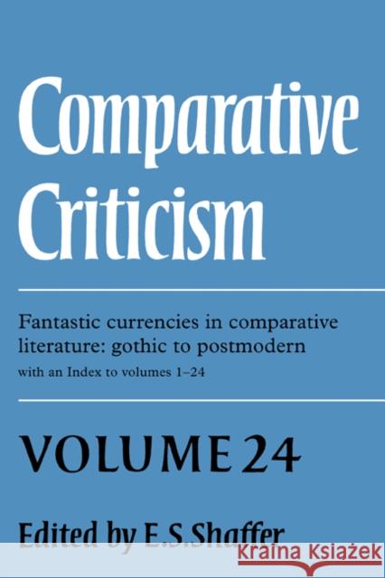 Comparative Criticism: Volume 24, Fantastic Currencies in Comparative Literature: Gothic to Postmodern