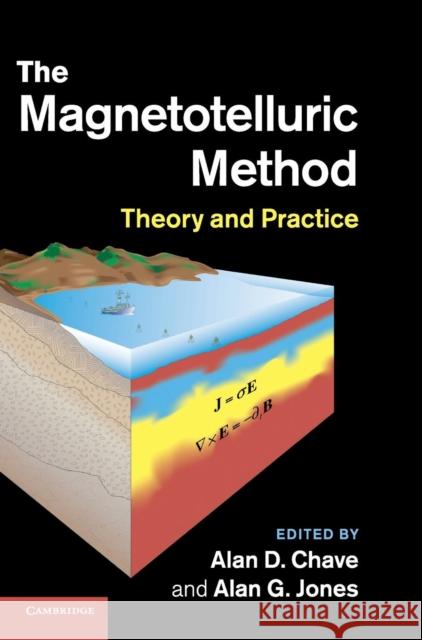 The Magnetotelluric Method: Theory and Practice