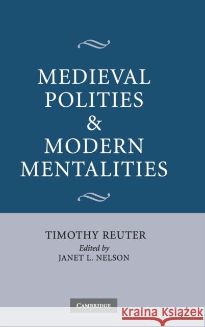 Medieval Polities and Modern Mentalities