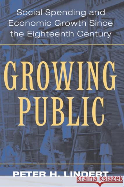 Growing Public: Volume 1, the Story: Social Spending and Economic Growth Since the Eighteenth Century