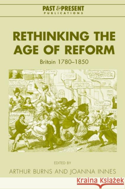 Rethinking the Age of Reform: Britain 1780-1850