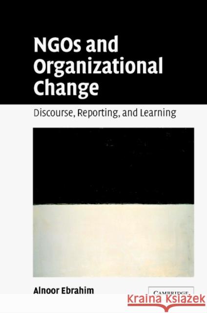 Ngos and Organizational Change: Discourse, Reporting, and Learning