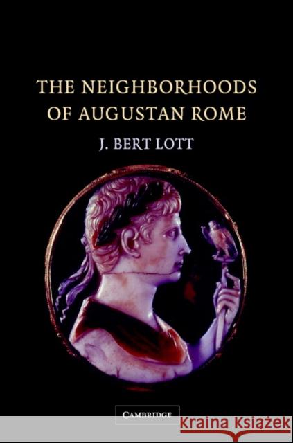 The Neighborhoods of Augustan Rome