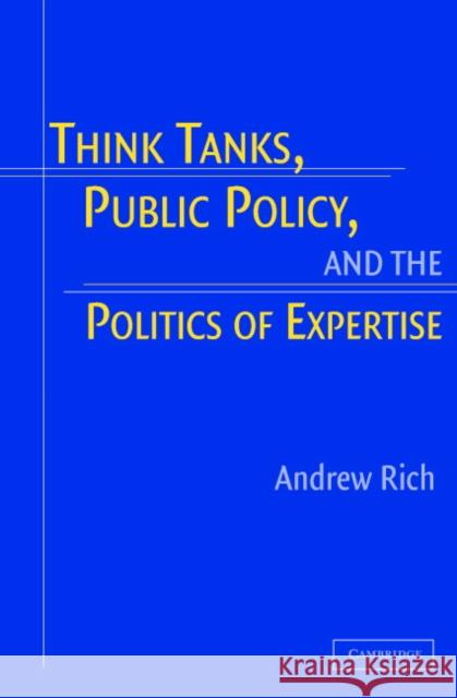 Think Tanks, Public Policy, and the Politics of Expertise