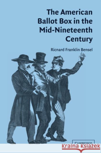The American Ballot Box in the Mid-Nineteenth Century